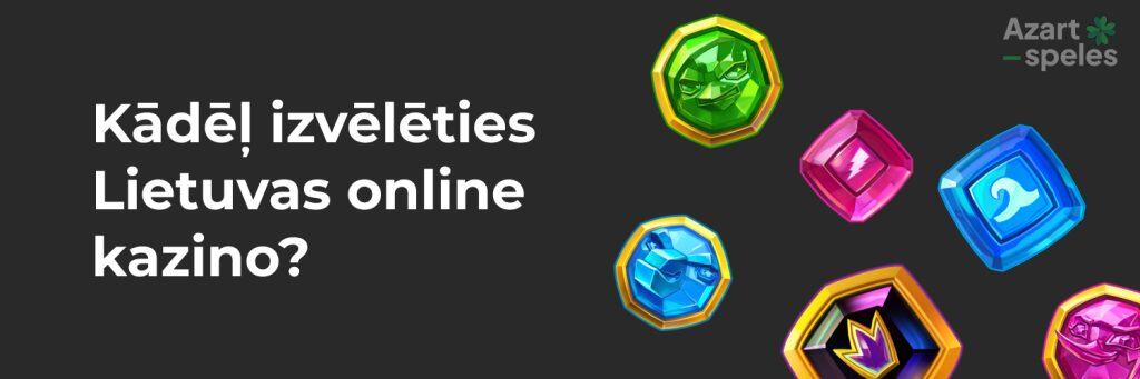 Kādēļ izvēlēties Lietuvas online kazino?