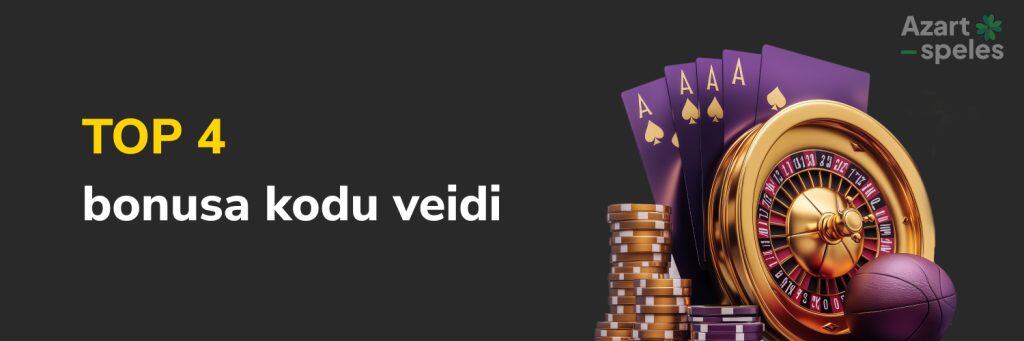 TOP 4 bonusa kodu veidi